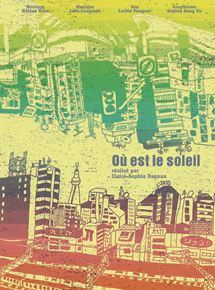 Affiche du film Où est le soleil ? (2011) de Claire-Sophie Dagnan. Voir Où est le soleil ? en streaming / torrent sur meilleurs-films.fr
