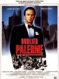 Affiche du film Oublier Palerme (1989) de Francesco Rosi Affiche du film Oublier Palerme (1989) de Francesco Rosi. Voir Oublier Palerme en streaming / torrent sur meilleurs-films.fr