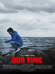 Affiche du film Our Time (2016) de Marc Lucas. Voir Our Time en streaming / torrent sur meilleurs-films.fr
