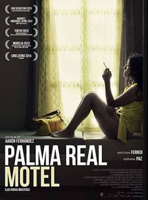 Affiche du film Palma Real Motel (2013) de Aarón Fernandez. Voir Palma Real Motel en streaming / torrent sur meilleurs-films.fr