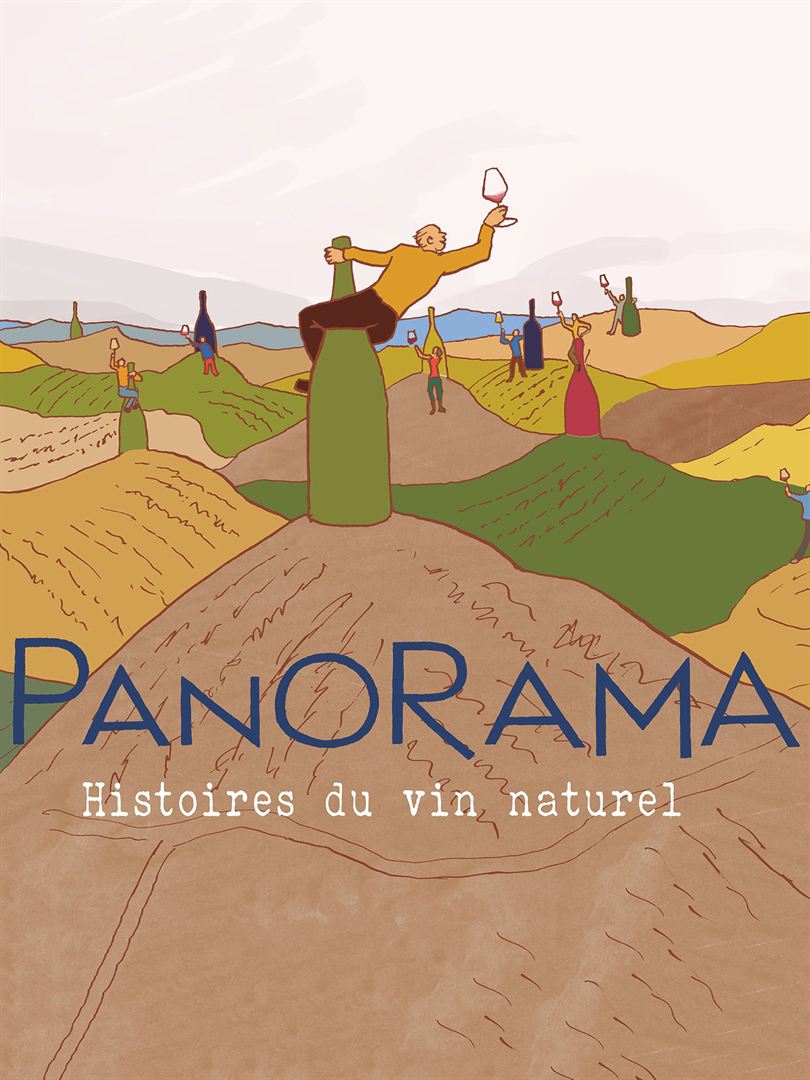 Affiche du film Panorama : Histoires du vin naturel (2022) de Nicolas Desdouits. Voir Panorama : Histoires du vin naturel en streaming / torrent sur meilleurs-films.fr