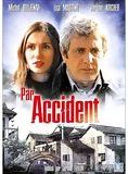 Affiche du film Par accident (2004) de Jerome Foulon. Voir Par accident en streaming / torrent sur meilleurs-films.fr