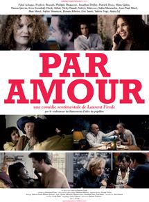 Affiche du film Par amour (2010) de Laurent Firode. Voir Par amour en streaming / torrent sur meilleurs-films.fr
