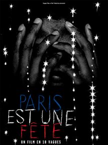 Affiche du film Paris est une fête – un film en 18 vagues (2017) de Sylvain George. Voir Paris est une fête – un film en 18 vagues en streaming / torrent sur meilleurs-films.fr