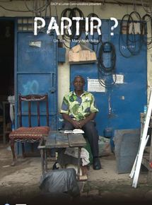 Affiche du film Partir ? (2019) de Mary-Noël Niba. Voir Partir ? en streaming / torrent sur meilleurs-films.fr