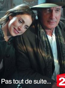 Affiche du film Pas tout de suite… (2007) de Marianne Lamour. Voir Pas tout de suite… en streaming / torrent sur meilleurs-films.fr