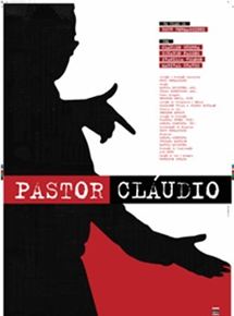 Affiche du film Pasteur Cláudio (2017) de Beth Formaggini. Voir Pasteur Cláudio en streaming / torrent sur meilleurs-films.fr