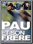 Affiche du film Pau et son frère (2001) de Marc Recha Affiche du film Pau et son frère (2001) de Marc Recha. Voir Pau et son frère en streaming / torrent sur meilleurs-films.fr