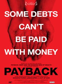 Affiche du film Payback (2012) de Jennifer Baichwal. Voir Payback en streaming / torrent sur meilleurs-films.fr