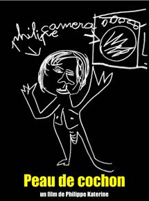 Affiche du film Peau de cochon (2003) de Philippe Katerine Affiche du film Peau de cochon (2003) de Philippe Katerine. Voir Peau de cochon en streaming / torrent sur meilleurs-films.fr
