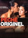 Affiche du film Péché originel (2001) de Michael Cristofer. Voir Péché originel en streaming / torrent sur meilleurs-films.fr