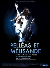 Affiche du film Pelleas et Melisande, Le Chant des Aveugles (2008) de Philippe Béziat Affiche du film Pelleas et Melisande, Le Chant des Aveugles (2008) de Philippe Béziat. Voir Pelleas et Melisande, Le Chant des Aveugles en streaming / torrent sur meilleurs-films.fr