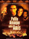 Affiche du film Petite arnaque entre amis (2001) de Jeff Probst Affiche du film Petite arnaque entre amis (2001) de Jeff Probst. Voir Petite arnaque entre amis en streaming / torrent sur meilleurs-films.fr