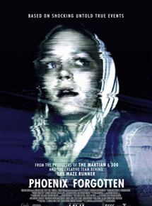 Affiche du film Phoenix Forgotten (2017) de Justin Barber. Voir Phoenix Forgotten en streaming / torrent sur meilleurs-films.fr
