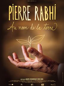 Affiche du film Pierre Rabhi au nom de la terre (2013) de Marie-Dominique Dhelsing. Voir Pierre Rabhi au nom de la terre en streaming / torrent sur meilleurs-films.fr