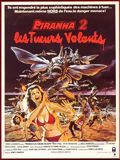 Affiche du film Piranha 2 – Les Tueurs volants (1981) de James Cameron Affiche du film Piranha 2 – Les Tueurs volants (1981) de James Cameron. Voir Piranha 2 – Les Tueurs volants en streaming / torrent sur meilleurs-films.fr