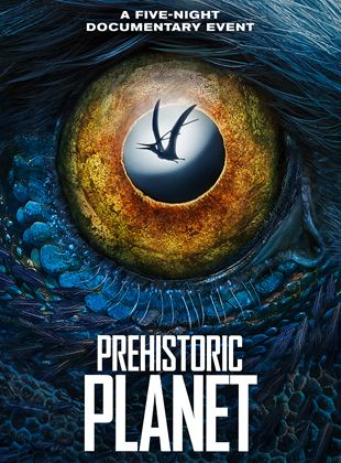 Affiche de la série Planète préhistorique (2022) de . Voir Planète préhistorique en streaming / torrent sur meilleurs-films.fr