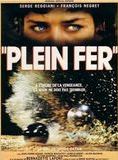 Affiche du film Plein fer (1990) de Josée Dayan Affiche du film Plein fer (1990) de Josée Dayan. Voir Plein fer en streaming / torrent sur meilleurs-films.fr