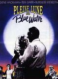 Affiche du film Pleine lune sur Blue Water (1988) de Peter Masterson Affiche du film Pleine lune sur Blue Water (1988) de Peter Masterson. Voir Pleine lune sur Blue Water en streaming / torrent sur meilleurs-films.fr