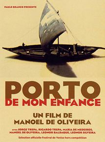 Affiche du film Porto de mon enfance (2001) de Manoel de Oliveira Affiche du film Porto de mon enfance (2001) de Manoel de Oliveira. Voir Porto de mon enfance en streaming / torrent sur meilleurs-films.fr