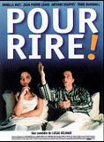 Affiche du film Pour Rire! (1996) de Lucas Belvaux. Voir Pour Rire! en streaming / torrent sur meilleurs-films.fr