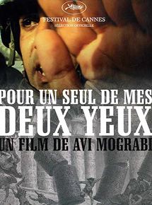 Affiche du film Pour un seul de mes deux yeux (2005) de Avi Mograbi. Voir Pour un seul de mes deux yeux en streaming / torrent sur meilleurs-films.fr