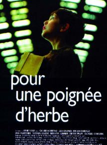 Affiche du film Pour une poignée d’herbe (2000) de Roland Suso Richter Affiche du film Pour une poignée d’herbe (2000) de Roland Suso Richter. Voir Pour une poignée d’herbe en streaming / torrent sur meilleurs-films.fr