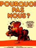 Affiche du film Pourquoi pas nous ? (1981) de Michel Berny. Voir Pourquoi pas nous ? en streaming / torrent sur meilleurs-films.fr