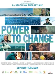 Affiche du film Power To Change : la Rébellion Énergétique (2016) de Carl-A. Fechner. Voir Power To Change : la Rébellion Énergétique en streaming / torrent sur meilleurs-films.fr