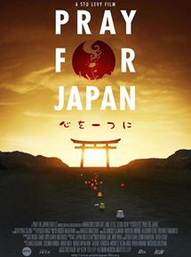 Affiche du film Pray for Japan (2012) de Stuart J. Levy Affiche du film Pray for Japan (2012) de Stuart J. Levy. Voir Pray for Japan en streaming / torrent sur meilleurs-films.fr