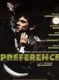 Affiche du film Préférence (1997) de Gregoire Delacourt Affiche du film Préférence (1997) de Gregoire Delacourt. Voir Préférence en streaming / torrent sur meilleurs-films.fr