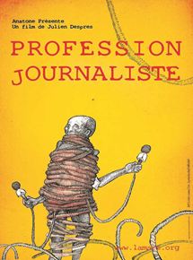 Affiche du film Profession Journaliste (2012) de Julien Després. Voir Profession Journaliste en streaming / torrent sur meilleurs-films.fr