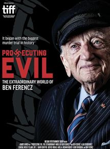 Affiche du film Prosecuting Evil: The Extraordinary World of Ben Ferencz (2018) de Barry Avrich. Voir Prosecuting Evil: The Extraordinary World of Ben Ferencz en streaming / torrent sur meilleurs-films.fr
