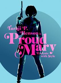Affiche du film Proud Mary (2018) de Babak Najafi. Voir Proud Mary en streaming / torrent sur meilleurs-films.fr