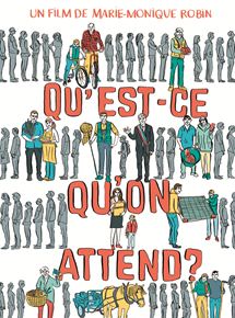 Affiche du film Qu’est-ce qu’on attend? (2016) de Marie-Monique Robin Affiche du film Qu’est-ce qu’on attend? (2016) de Marie-Monique Robin. Voir Qu’est-ce qu’on attend? en streaming / torrent sur meilleurs-films.fr