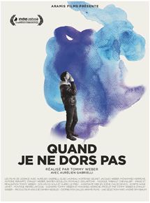Affiche du film Quand je ne dors pas (2015) de Tommy Weber. Voir Quand je ne dors pas en streaming / torrent sur meilleurs-films.fr