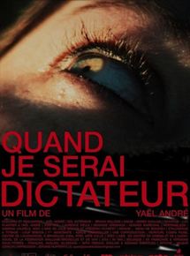 Affiche du film Quand je serai dictateur (2013) de Yael Andre. Voir Quand je serai dictateur en streaming / torrent sur meilleurs-films.fr
