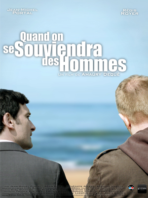 Affiche du court métrage Quand on se souviendra des hommes (2012) de Amaury Dequé Affiche du court métrage Quand on se souviendra des hommes (2012) de Amaury Dequé. Voir Quand on se souviendra des hommes en streaming / torrent sur meilleurs-films.fr
