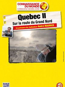 Affiche du film Québec II – Sur la route du Grand Nord (2012) de André Maurice. Voir Québec II – Sur la route du Grand Nord en streaming / torrent sur meilleurs-films.fr