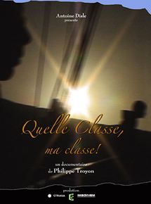 Affiche du film Quelle classe, ma classe ! (2006) de Philippe Troyon Affiche du film Quelle classe, ma classe ! (2006) de Philippe Troyon. Voir Quelle classe, ma classe ! en streaming / torrent sur meilleurs-films.fr