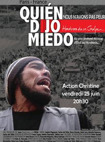 Affiche du film Qui a dit peur ? Au plus profond du coup d’Etat au Honduras (2010) de Katia Lara. Voir Qui a dit peur ? Au plus profond du coup d’Etat au Honduras en streaming / torrent sur meilleurs-films.fr