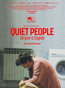 Affiche du film Quiet People, un jour à Zagreb (2014) de Ognjen Svilicic. Voir Quiet People, un jour à Zagreb en streaming / torrent sur meilleurs-films.fr