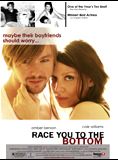 Affiche du film Race You to the Bottom (2005) de Russell Brown Affiche du film Race You to the Bottom (2005) de Russell Brown. Voir Race You to the Bottom en streaming / torrent sur meilleurs-films.fr