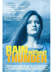 Affiche du film Rain without thunder (1992) de Gary Bennett. Voir Rain without thunder en streaming / torrent sur meilleurs-films.fr