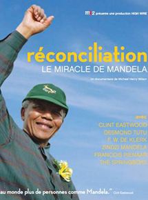 Affiche du film Réconciliation, Le Miracle de Mandela (2010) de Michael Henry Wilson. Voir Réconciliation, Le Miracle de Mandela en streaming / torrent sur meilleurs-films.fr