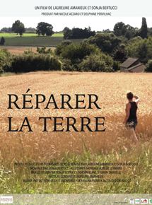 Affiche du film Réparer la terre (2018) de Laureline Amanieux,Sonja Bertucci, Affiche du film Réparer la terre (2018) de Laureline Amanieux,Sonja Bertucci,. Voir Réparer la terre en streaming / torrent sur meilleurs-films.fr