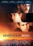 Affiche du film Reservation Road (2007) de Terry George Affiche du film Reservation Road (2007) de Terry George. Voir Reservation Road en streaming / torrent sur meilleurs-films.fr