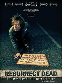 Affiche du film Resurrect Dead : The Mystery of the Toynbee Tiles (2010) de Jon Foy Affiche du film Resurrect Dead : The Mystery of the Toynbee Tiles (2010) de Jon Foy. Voir Resurrect Dead : The Mystery of the Toynbee Tiles en streaming / torrent sur meilleurs-films.fr