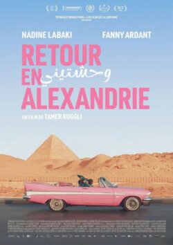 Affiche du film Retour en Alexandrie (2025) de Tamer Ruggli.