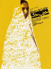 Affiche du film Rêves de sable (2003) de Sepideh Farsi. Voir Rêves de sable en streaming / torrent sur meilleurs-films.fr